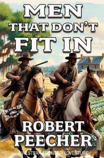 Men That Don't Fit In: A Western Frontier Adventure