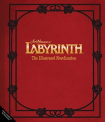 Jim Henson's Labyrinth: The Illustrated Novelization