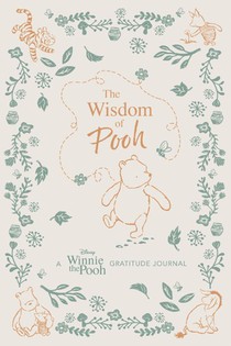 The Wisdom of Pooh: A Disney Winnie the Pooh Gratitude Journal