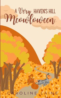 A Very Haven's Hill Meow-loween: A Cozy Fantasy Halloween Novella (Haven's Hill 1.5)