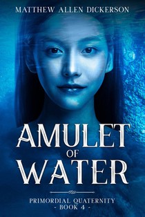 Amulet of Water: Primordial Quaternity: Book 4