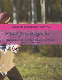 Michael Jackson's Night Sins: Beyond 'Leaving Neverland' & 'Surviving Michael Jackson' (Part One)