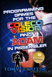 Programming Games for the ColecoVision and Adam In Assembler