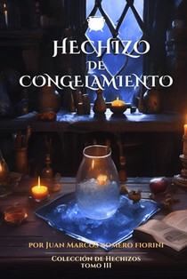Hechizo de Congelamiento: Tomo 3