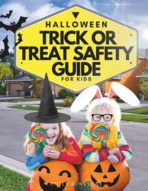 Halloween Trick or Treat Safety Guide for Kids: The ultimate Halloween guide with printable checklists such as Costume Safety Checklist, a Trick-or-Tr