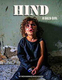 Hind - A Gaza Girl: A story of innocence amid genocide
