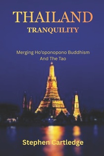 Thailand Tranquility: Merging Ho'oponopono Buddhism And The Tao
