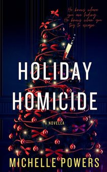Holiday Homicide: A Snowed in Holiday Thriller Novella