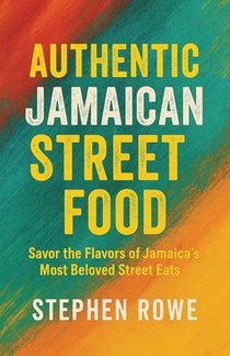 Authentic Jamaican Street Food: Savor the Flavors of Jamaica's Most Beloved Street Eats