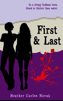 First & Last: In a sleepy Indiana town, Blood is thicker than water.