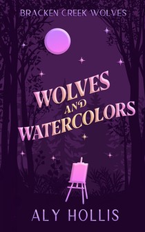 Wolves & Watercolors: Stand Alone Cozy Fantasy Rom-Com