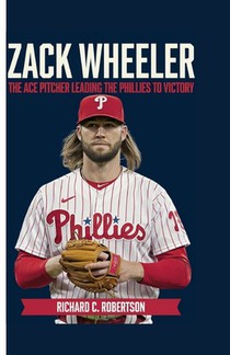 Zack Wheeler: The Ace Pitcher Leading the Phillies to Victory