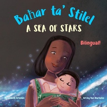 A Sea of Stars - Baħar ta' Stilel: A Maltese - English bilingual children's book (boy edition). Βedtime story, babywearing, bioluminescence,