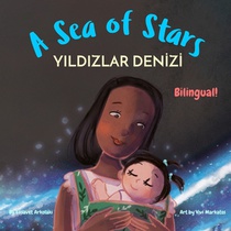 A Sea of Stars - Yıldızlar Denizi: A Turkish - English bilingual children's book (girl edition). Βedtime story, babywearing, biolumines