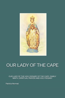 Our Lady of the Cape: Our Lady of the Holy Rosary of the Cape, Family Ninth, Spiritual Prayer and Holy Rosary