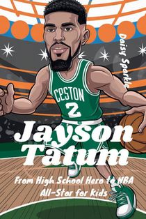 Jayson Tatum: From High School Hero to NBA All-Star for Kids