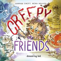 Creepy friends: A picture book about all-in-one Halloween characters for kid ages 3 - 8, Toddler, Preschooler, Kindergarten, 1st and 2nd Grade