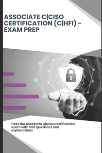EC-Council Associate CCISO Certification Exam Prep: 500 Practice Questions with Explanations