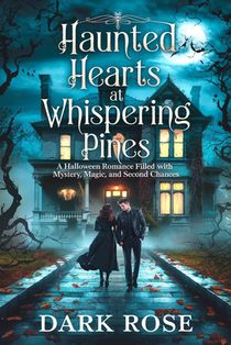 Haunted Hearts of Whispering Pines.: A Halloween Romance with Mystery, Magic, and Second Chances