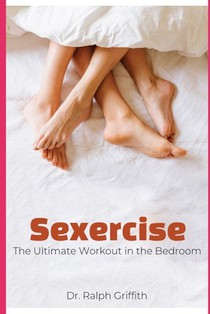 Sexercise: The Ultimate Workout in the Bedroom