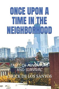 Once Upon a Time in the Neighborhood: Tales of Adventure and Survival