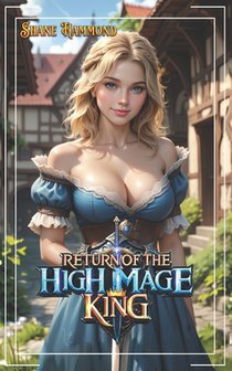 Return of the High Mage King: A Fantasy Adventure