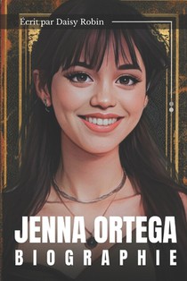Jenna Ortega Biographie: Le parcours de Jenna Ortega à Hollywood, les étapes clés de sa carrière