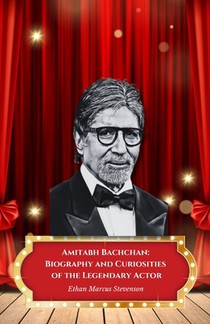 Amitabh Bachchan: Biography and Curiosities of the Legendary Actor: The official tribute to the superstar who defined Indian cinema