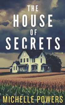 The House Of Secrets: A Twisty Psychological Crime Thriller