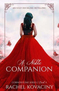 A Noble Companion (Cornerstone Series, #6): An Ugly Duckling Retelling