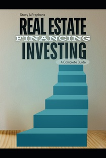 Real Estate Investing Financing: A Complete Guide: Unlocking Real Estate Investment Financing: Essential Insights and Strategies for Savvy Investors