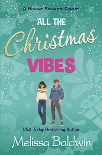 All the Christmas Vibes: A Holiday Romantic Comedy