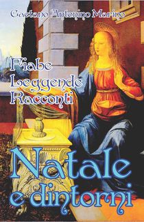 Per Il Natale E Dintorni: Fiabe, Leggende e Racconti