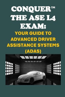Conquer the ASE L4 Exam: Your Guide to Advanced Driver Assistance Systems (ADAS)