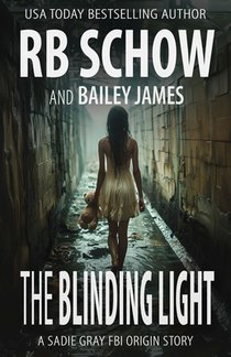The Blinding Light: A Sadie Gray Origin Story