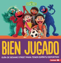Bien Jugado (Good Game): Guía de Sesame Street (R) Para Tener Espíritu Deportivo (a Sesame Street (R) Guide to Being a Good Sport)