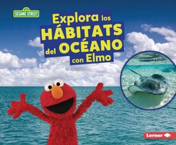 Explora Los Hábitats del Océano Con Elmo (Explore Ocean Habitats with Elmo)