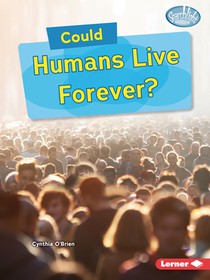 Could Humans Live Forever?