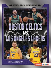Boston Celtics vs. Los Angeles Lakers: Rival Rumble