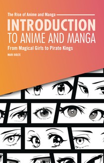 Introduction to Anime and Manga: From Magical Girls to Pirate Kings