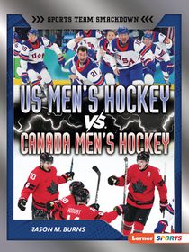 Us Men's Hockey vs. Canada Men's Hockey: Battle for Olympic Gold