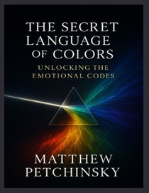 Petchinsky, M: Secret Language of Colors