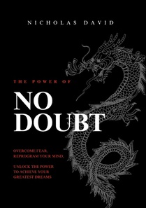 The Power of NO DOUBT: Crush Fear. Reprogram Your Mind. Live Without Limits.