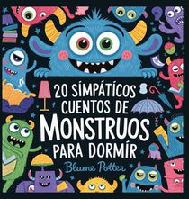 Potter, B: 20 Simpáticos Cuentos De Monstruos Para Dormir