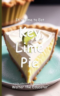 Walter the Educator: It's Time to Eat Key Lime Pie