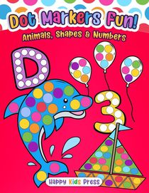 Dot Markers Fun: Animals, Shapes & Numbers