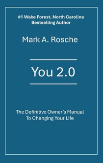 You 2.0 The Definitive Owner's Manual to Changing Your Life