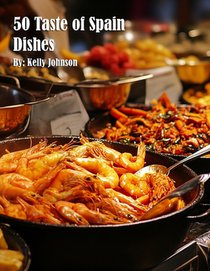 Johnson, K: 50 Taste of Spain Dishes