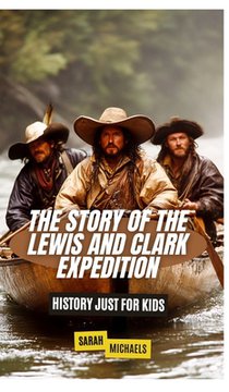 Michaels, S: Story of the Lewis and Clark Expedition