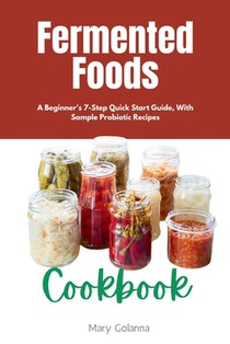 Golanna, M: Fermented Foods Cookbook